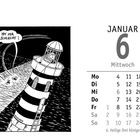 JANUAR 6 Mittwoch. "IST MIR SCHLECHT!" sagt eine Fliege zum Leuchtturm, der im Wasser steht. Kalender mit Wochentagen.