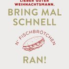 Text: „Lieber guter Weihnachtsmann, bring mal schnell n' Fischbrötchen ran!“ Kalenderblatt für Dezember mit Zeichnung eines Fischbrötchens.