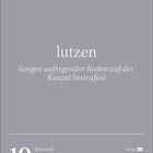 "Lutzen" bedeutet "(wegen aufregender Reden auf der Kanzel bestrafen)". 10. März, Mittwoch. Fische. Zeiten: 06:48, 18:18, 07:06, 21:10.