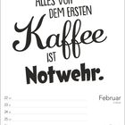 "ALLES VOR DEM ERSTEN Kaffee IST Notwehr." Kalenderblatt Februar, Woche, Datumsangaben ab dem 22. bis 28.