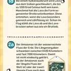 1d: Vulkanische Lava, bis zu 1200°C, bildet Brotkrustenbomben.  
2a: Amazonas, wasserreichster Fluss, Länge 6400-7000 km. Illustration: geschlängelter Fluss.