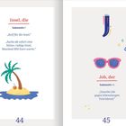 Insel, die: „Reif für die Insel.“ „Suche ab sofort eine kleine, ruhige Insel. Maximal 800 Euro warm.“  
Illustration einer Insel.  
Job, der: „Tausche Job gegen lebenslangen Feierabend.“  
Illustration von Sonnenbrille und Konfetti.