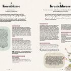 **Kornblume**  
Eigenschaften: Leuchtend blaue Blüten, locken Bienen.  
Anwendungsgebiete: Verdauungsprobleme.

**Kranichbeere**  
Eigenschaften: Heilkraft in den Harnwegen.  
Anwendungsgebiete: Alternative zu Antibiotika.