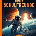 "MEINE SCHULFREUNDE" in orange Schrift, ein Astronaut und eine Rakete im Weltraum mit Planeten im Hintergrund.