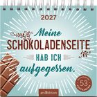 2027. Text: "Meine Schokoladenseite hab ich aufgegessen." Illustration: Tafel Schokolade, verspieltes Design.