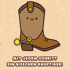 Text: "Mit jedem Schritt ein bisschen knuffiger!" Eine niedliche Illustration eines Cowboy-Stiefels mit Gesicht.