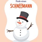 Text: "Finde einen SCHNEEMANN." Illustration: Ein lächelnder Schneemann mit Zylinder, Karottennase und knopfartigen Augen.
