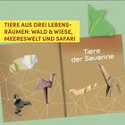Text: "TIERE AUS DREI LEBENSRÄUMEN: WALD & WIESE, MEERESWELT UND SAFARI" und "Tiere der Savanne." Origami-Tiere.