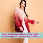 OHNE ZUSAMMENNÄHEN – VON OBEN NACH UNTEN IN EINEM STÜCK GEHÄKELT. Frau in rotem Farbverlauf-Cardigan vor beige Wand.