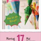 "Was ist ein Ritual?" in einer grünen Sprechblase. Bunte Tüten im Hintergrund. Unterhalb: Montag, 17. Mai, Pfingstmontag.