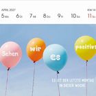 APRIL 2027, 5 Mo bis 11 So. Text auf Ballons: "Sehen wir es positiv", darunter: "ES IST DER LETZTE MONTAG IN DIESER WOCHE."