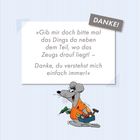 „Gib mir doch bitte mal das Dings da... - Danke, du verstehst mich einfach immer!“ Illustration: Maus mit Werkzeug.