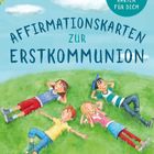 "Affirmationskarten zur Erstkommunion. 50 Karten für dich." Illustration: Kinder liegen entspannt auf einer Wiese.