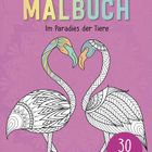 Text: "Mein Mandala-Tier-Malbuch. Im Paradies der Tiere. 30 Malvorlagen." Illustration zweier Flamingos mit Mandala-Muster.