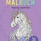 Titel: "Mein Mandala-Tier-Malbuch", Untertitel: "Magische Zaubertiere", Illustration: Ein Mandala-Einhorn.
