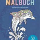 "Mein Mandala-Tier-MALBUCH: Unterwasserträume, 30 Malvorlagen." Ein verspielter Delfin mit Mandala-Mustern.