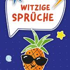 „WITZIGE SPRÜCHE“ in einer weißen Sprechblase. Eine Ananas mit Sonnenbrille davor, bunte Illustration.