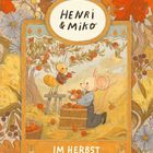"Henri & Miko", "Im Herbst". Illustration: Eine Maus sammelt Äpfel mit einem Insekt, umgeben von Herbstblättern und Blumen.
