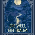 „DIE WELT, EIN TRAUM“. „Geschichten für lange Nächte“. Illustration: Vollmond über Fluss, Bäume und Hügel.