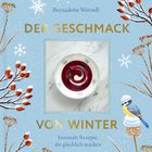 "Der Geschmack von Winter. Saisonale Rezepte, die glücklich machen." Winterliches Design mit Vogel und Beeren.