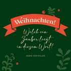 "Weihnachten! Welch ein Zauber liegt in diesem Wort!" von Marie von Miller. Rotes Banner, grüner Hintergrund, Zweige.