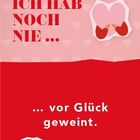 Oben: "#FreudenFontäne", "ICH HAB NOCH NIE ...". Unten: "... vor Glück geweint." Illustration: Herz und Rosenstrauß.
