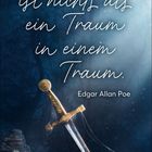 "Alles was wir sehen oder scheinen, ist nichts als ein Traum in einem Traum." Ein Schwert steckt in einem Felsen. Kalender für Juli.