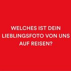 Text: "WELCHES IST DEIN LIEBLINGSFOTO VON UNS AUF REISEN?" Hintergrund in kräftigem Rot.