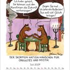 Zwei Pferde sprechen: "Ich habe gehört, Sie können aus den Handlinien die Zukunft vorhersagen?" "Zeigen Sie mal...". Darunter steht: "DER SKORPION HAT EIN HÄNDCHEN FÜR OKKULTES UND MYSTIK", darunter Kalender.