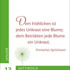 Text: "Dem Fröhlichen ist jedes Unkraut eine Blume; dem Betrübten jede Blume ein Unkraut. Finnisches Sprichwort."  
Grüne Leiste links mit "JANUAR 13 MITTWOCH".  
Darstellung einer stilisierten Blume.