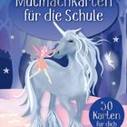 "Mutmachkarten für die Schule. 50 Karten für dich." Ein Einhorn mit einer Fee in einer verträumten Landschaft.
