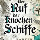 "Der Ruf der Knochen-Schiffe" von RJ Barker. Ein Drache umgibt eine Kompassrose in einer alten Seekarte.