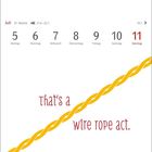 Text: "That's a wire rope act." Kalender mit Juli und Daten 5-11. Eine gelbe gedrehte Linie.