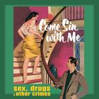 "Come Sin with Me" und "sex, drugs & other crimes". Illustration: Frau steigt Treppe hinauf, Mann schaut zu.