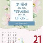 Zitat von Walther Rathenau: "Das Größte und das Wunderbarste ist das Einfachste." Kalender mit Datumsanzeige: Mittwoch, 21. Juli.