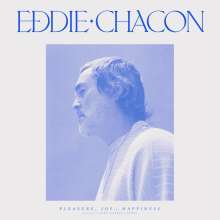 Eddie Chacon: Pleasure, Joy And Happiness (Limited Edition) (Blue Vinyl), LP