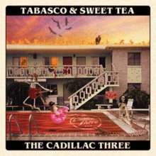 The Cadillac Three: Tabasco &amp; Sweet Tea, CD