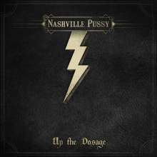 Nashville Pussy: Up The Dosage, CD
