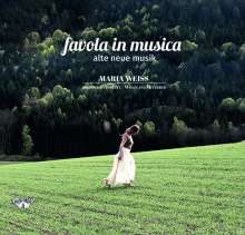 Maria Weiss  - favola in musica (Alte neue Musik), CD
