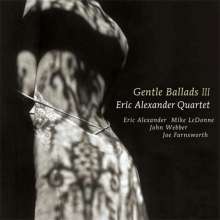 Eric Alexander (geb. 1968): Gentle Ballads III (180g), LP