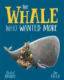 Rachel Bright: The Whale Who Wanted More, Buch