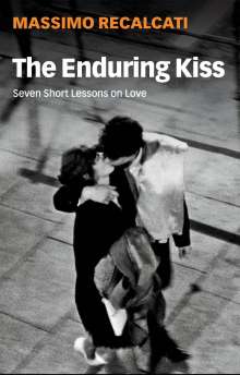 Massimo Recalcati: The Enduring Kiss, Buch