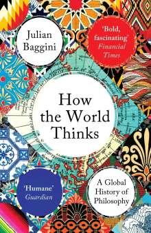 Julian Baggini: How the World Thinks, Buch