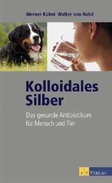 Werner Kühni: Kolloidales Silber, Buch