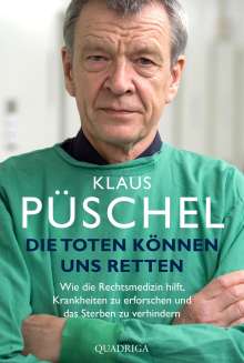 Klaus Püschel: Püschel, K: Toten können uns retten, Buch