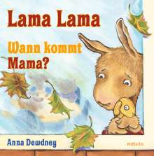 Anna Dewdney: Lama Lama Wann kommt Mama?, Buch