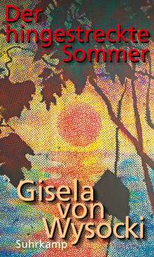 Gisela von Wysocki: Der hingestreckte Sommer, Buch