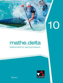 Dieter Bergmann: mathe.delta10 Schülerband Gymnasium Bayern, Buch