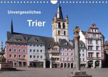 Anna-Christina Weiss: Unvergessliches Trier (Wandkalender 2022 DIN A4 quer), Kalender