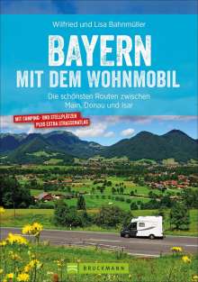 Wilfried Bahnmüller: Bayern mit dem Wohnmobil, Buch